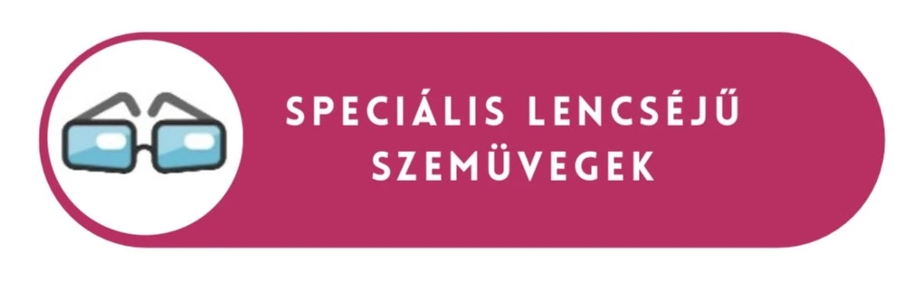 Speciális lencséjű szemüvegek